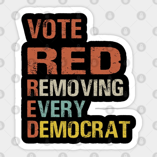 Vote Red Removing Every Democrat Sticker by foxredb